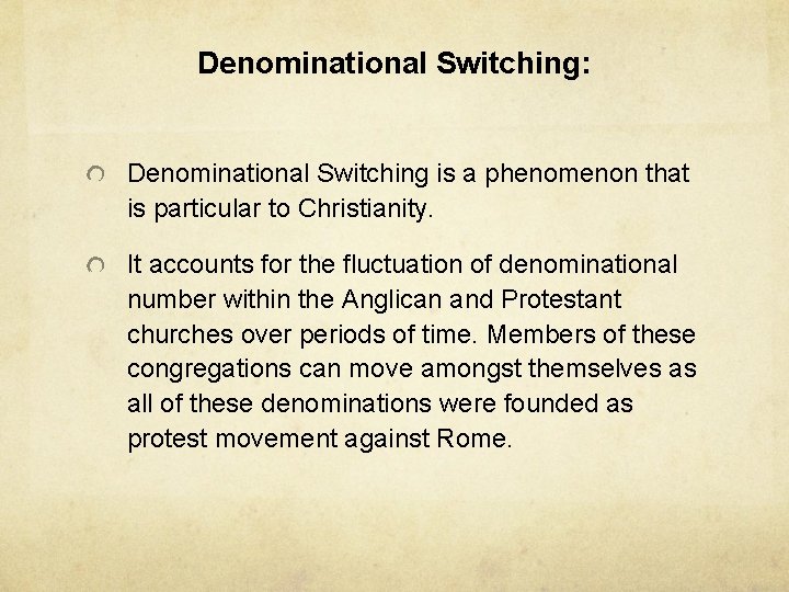 Denominational Switching: Denominational Switching is a phenomenon that is particular to Christianity. It accounts