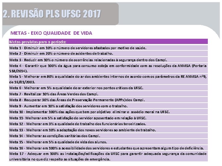 2. REVISÃO PLS UFSC 2017 METAS - EIXO QUALIDADE DE VIDA Metas previstas para