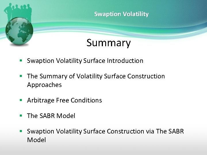 Swaption Volatility Summary § Swaption Volatility Surface Introduction § The Summary of Volatility Surface