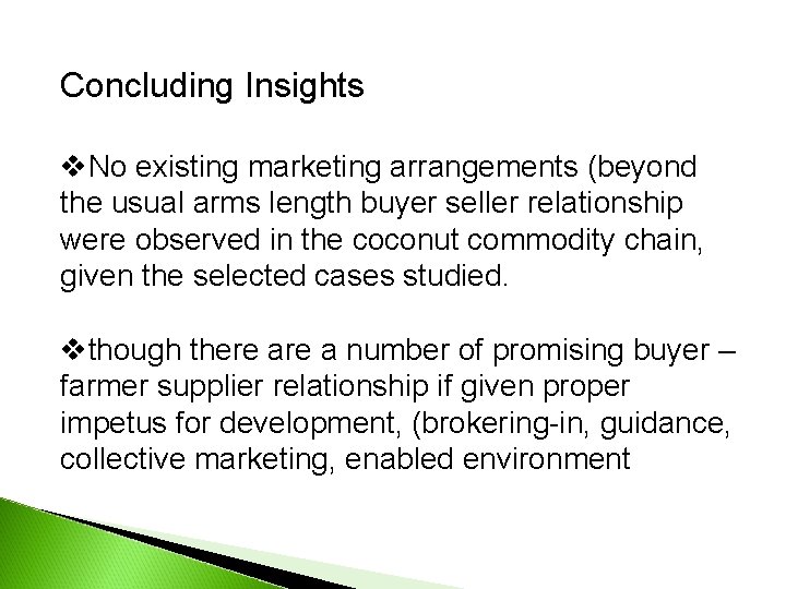 Concluding Insights v. No existing marketing arrangements (beyond the usual arms length buyer seller