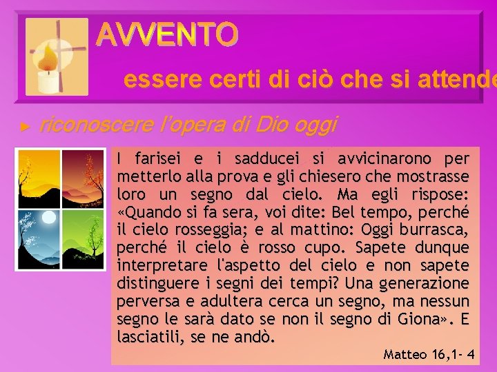 essere certi di ciò che si attende ► riconoscere l’opera di Dio oggi I essere certi di ciò che si attende ► riconoscere l’opera di Dio oggi I