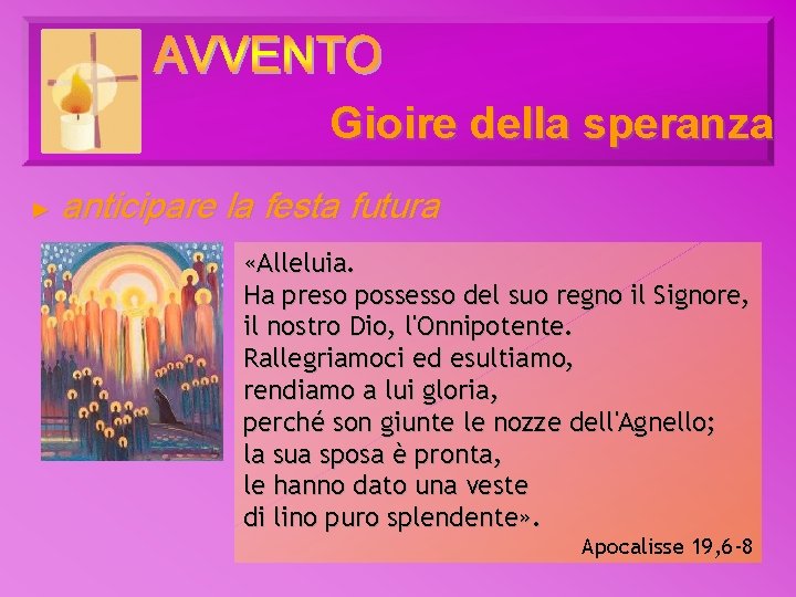 Gioire della speranza ► anticipare la festa futura «Alleluia. Ha preso possesso del suo Gioire della speranza ► anticipare la festa futura «Alleluia. Ha preso possesso del suo
