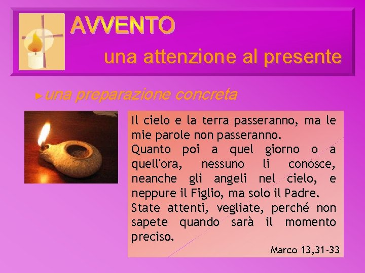 una attenzione al presente una preparazione concreta ► Il cielo e la terra passeranno, una attenzione al presente una preparazione concreta ► Il cielo e la terra passeranno,