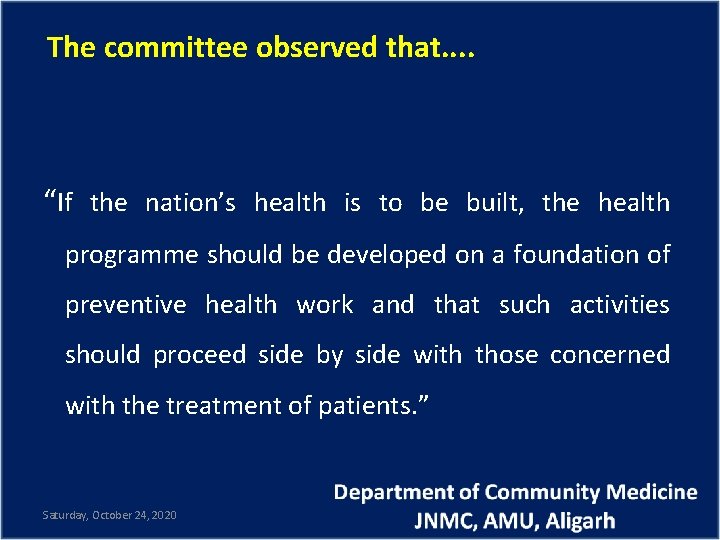 The committee observed that. . “If the nation’s health is to be built, the