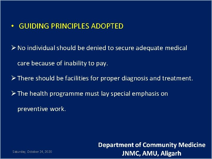  • GUIDING PRINCIPLES ADOPTED Ø No individual should be denied to secure adequate