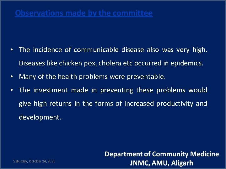 Observations made by the committee • The incidence of communicable disease also was very