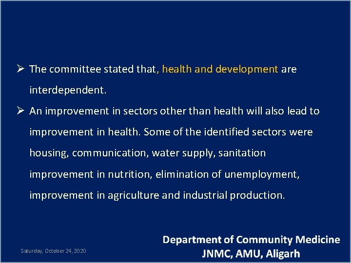 Ø The committee stated that, health and development are interdependent. Ø An improvement in