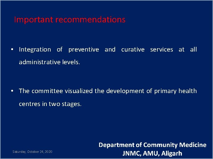 Important recommendations • Integration of preventive and curative services at all administrative levels. •