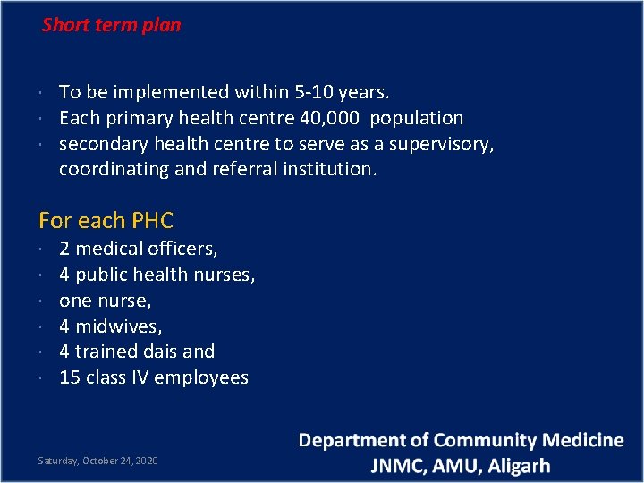 Short term plan To be implemented within 5 -10 years. Each primary health centre