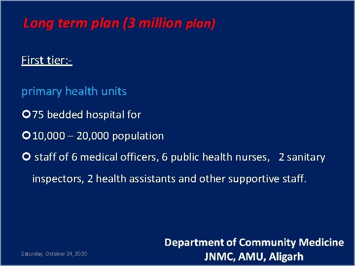 Long term plan (3 million plan) First tier: - primary health units 75 bedded
