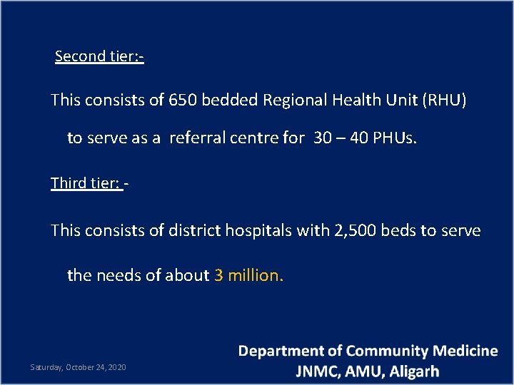  Second tier: This consists of 650 bedded Regional Health Unit (RHU) to serve