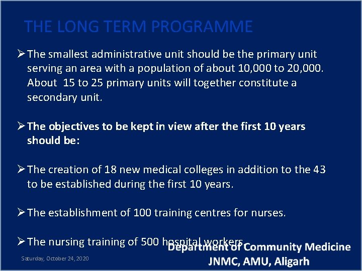 THE LONG TERM PROGRAMME Ø The smallest administrative unit should be the primary unit