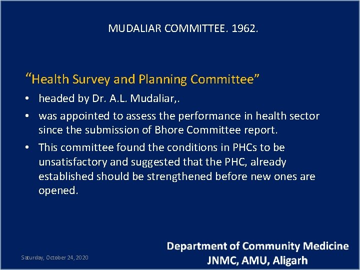  MUDALIAR COMMITTEE. 1962. “Health Survey and Planning Committee” • headed by Dr. A.