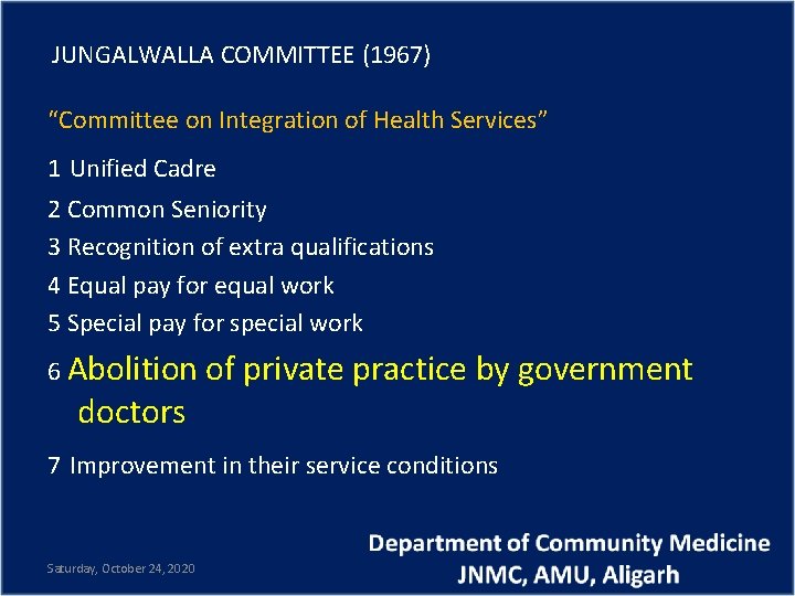 JUNGALWALLA COMMITTEE (1967) “Committee on Integration of Health Services” 1 Unified Cadre 2 Common