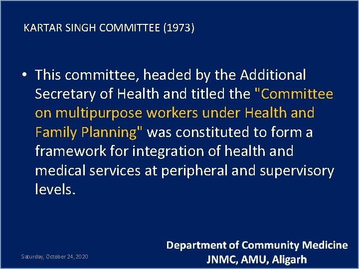 KARTAR SINGH COMMITTEE (1973) • This committee, headed by the Additional Secretary of Health