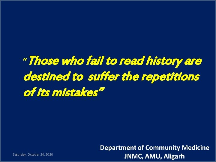 “Those who fail to read history are destined to suffer the repetitions of its