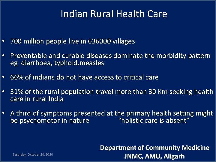 Indian Rural Health Care • 700 million people live in 636000 villages • Preventable