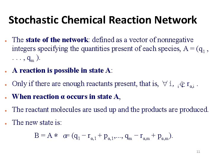Stochastic Chemical Reaction Network ● The state of the network: defined as a vector
