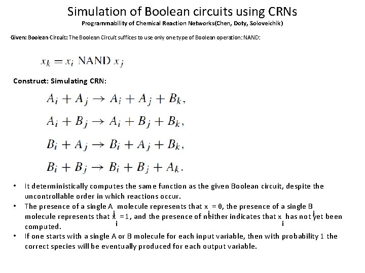 Simulation of Boolean circuits using CRNs Programmability of Chemical Reaction Networks(Chen, Doty, Soloveichik) Given: