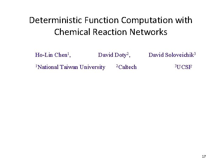 Deterministic Function Computation with Chemical Reaction Networks Ho-Lin Chen 1, 1 National David Doty