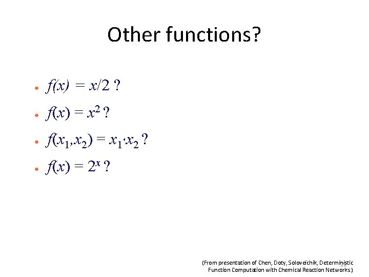 Other functions? ● f(x) = x/2 ? ● f(x) = x 2 ? ●