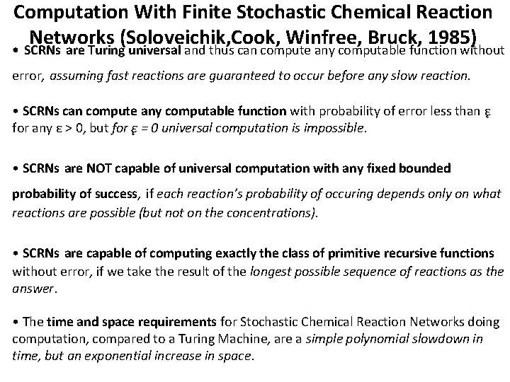 Computation With Finite Stochastic Chemical Reaction Networks (Soloveichik, Cook, Winfree, Bruck, 1985) • SCRNs