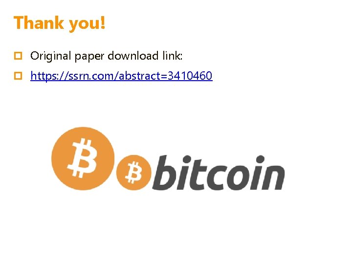 Thank you! p Original paper download link: p https: //ssrn. com/abstract=3410460 Thank you! p Original paper download link: p https: //ssrn. com/abstract=3410460