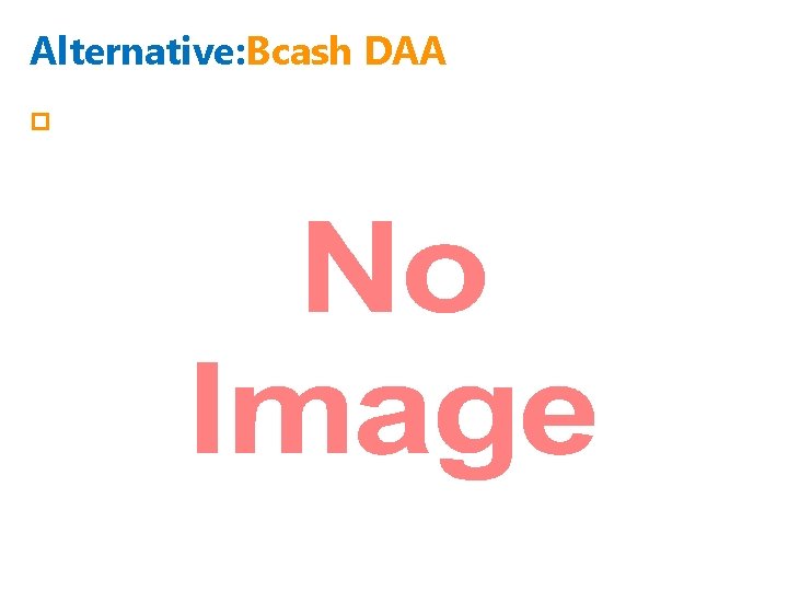 Alternative: Bcash DAA p Alternative: Bcash DAA p