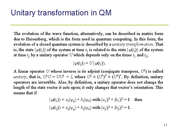 Unitary transformation in QM _____________________ The evolution of the wave function, alternatively, can be