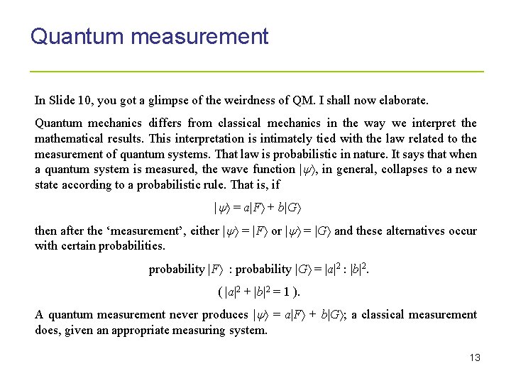 Quantum measurement _____________________ In Slide 10, you got a glimpse of the weirdness of