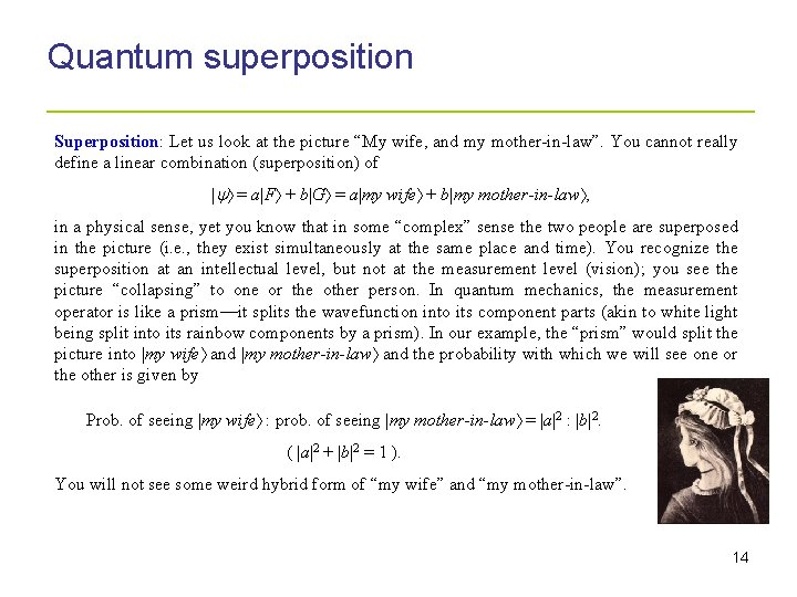 Quantum superposition _____________________ Superposition: Let us look at the picture “My wife, and my