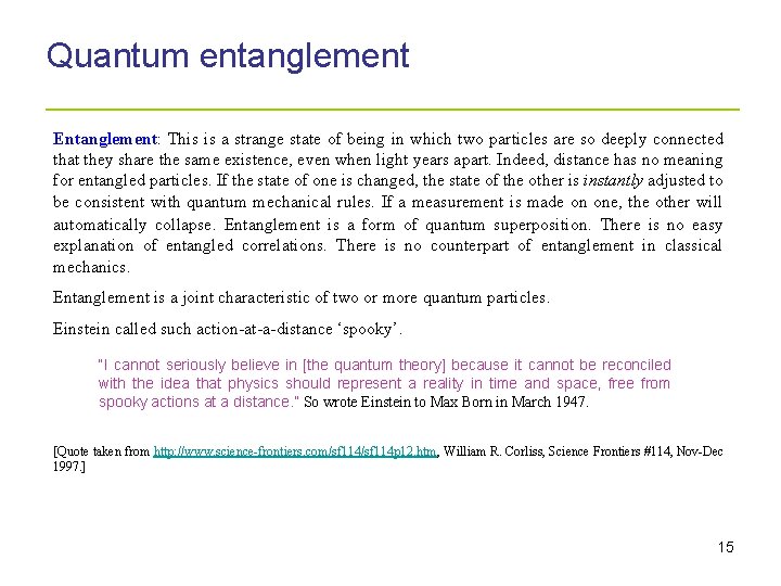 Quantum entanglement _____________________ Entanglement: This is a strange state of being in which two