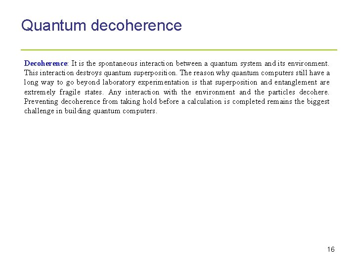 Quantum decoherence _____________________ Decoherence: It is the spontaneous interaction between a quantum system and