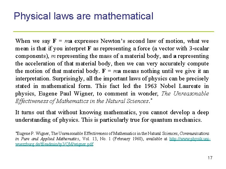 Physical laws are mathematical _____________________ When we say F = ma expresses Newton’s second