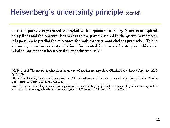 Heisenberg’s uncertainty principle (contd) _____________________ if the particle is prepared entangled with a quantum