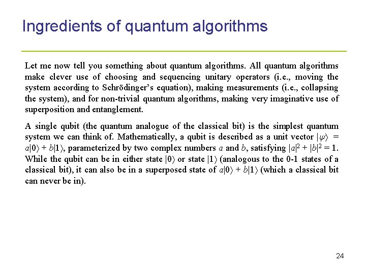 Ingredients of quantum algorithms _____________________ Let me now tell you something about quantum algorithms.