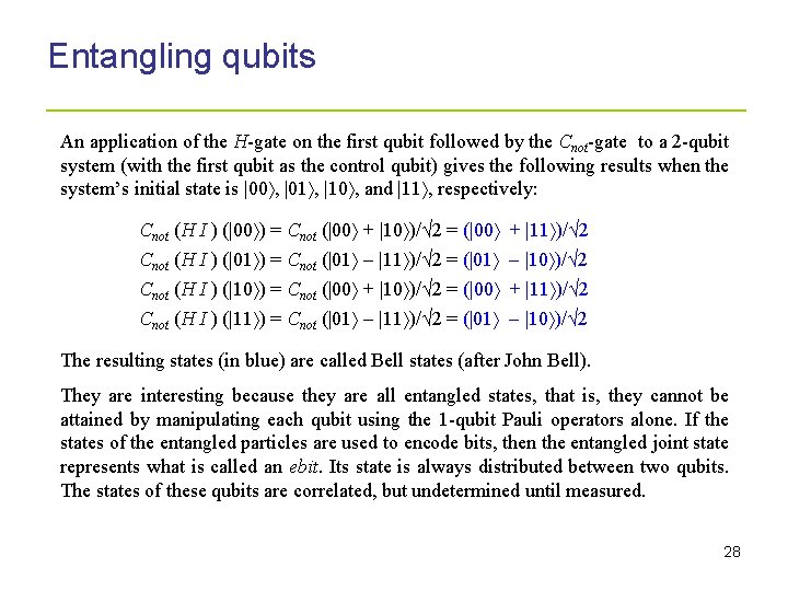 Entangling qubits _____________________ An application of the H-gate on the first qubit followed by