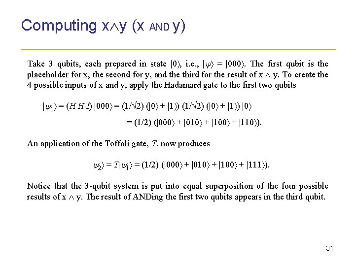 Computing x y (x AND y) _____________________ Take 3 qubits, each prepared in state