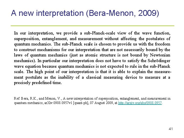 A new interpretation (Bera-Menon, 2009) _____________________ In our interpretation, we provide a sub-Planck-scale view