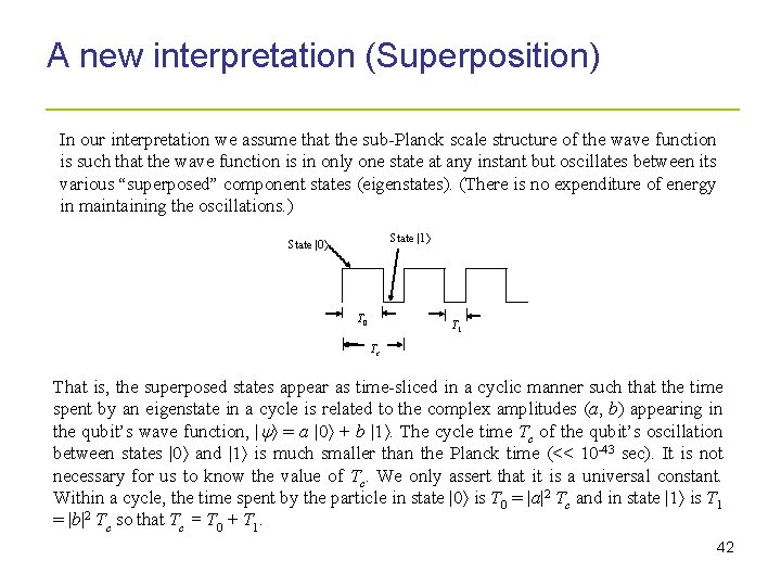 A new interpretation (Superposition) _____________________ In our interpretation we assume that the sub-Planck scale