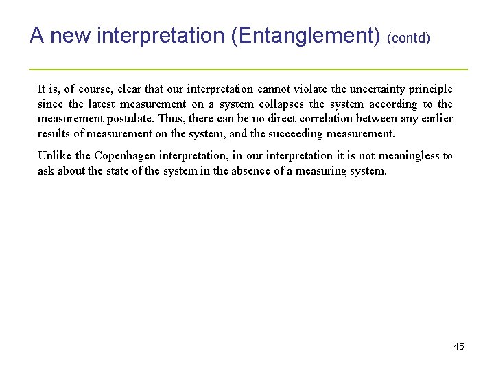 A new interpretation (Entanglement) (contd) _____________________ It is, of course, clear that our interpretation