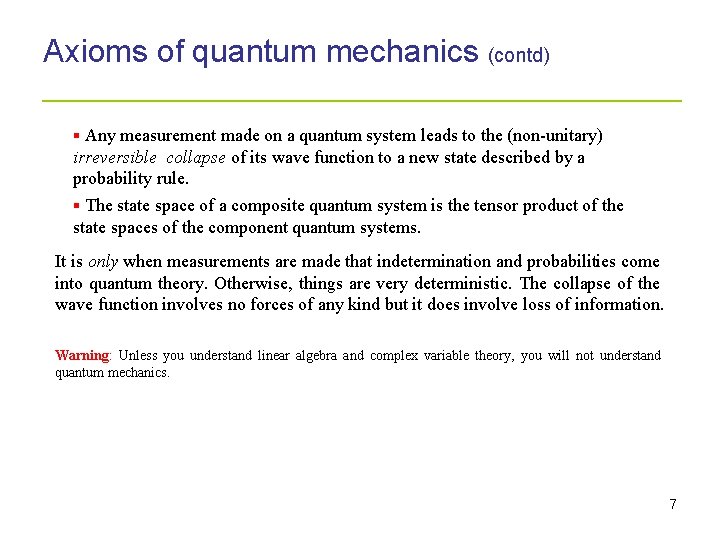 Axioms of quantum mechanics (contd) _____________________ § Any measurement made on a quantum system
