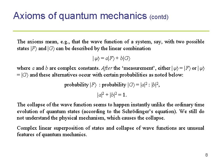 Axioms of quantum mechanics (contd) _____________________ The axioms mean, e. g. , that the