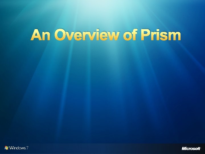 An Overview of Prism 