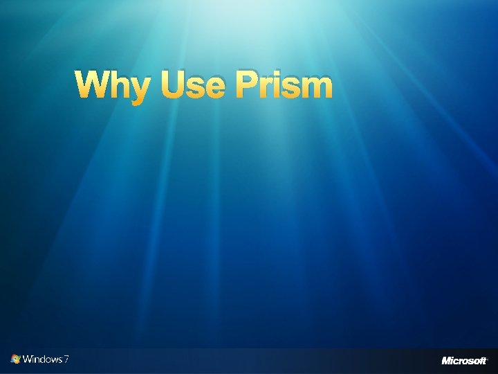 Why Use Prism 