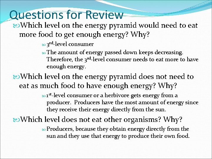 Questions for Review Which level on the energy pyramid would need to eat more