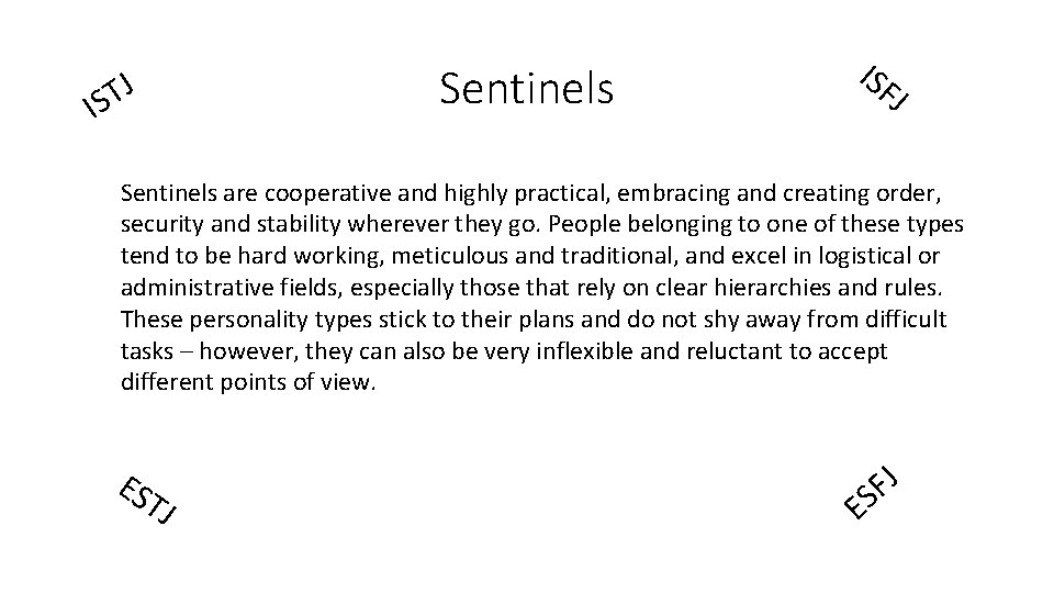 Sentinels TJ IS ISF J Sentinels are cooperative and highly practical, embracing and creating