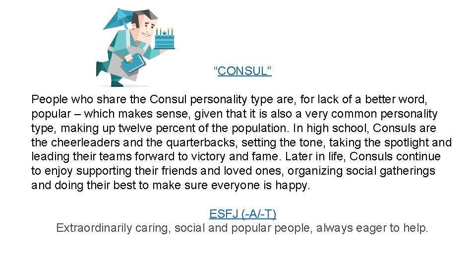 “CONSUL” People who share the Consul personality type are, for lack of a better