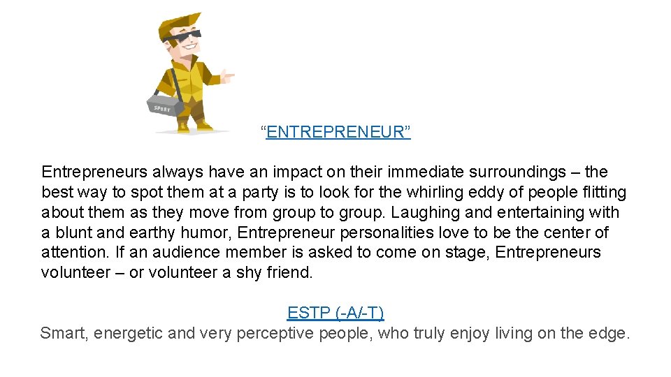 “ENTREPRENEUR” Entrepreneurs always have an impact on their immediate surroundings – the best way