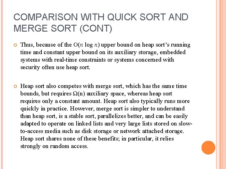 COMPARISON WITH QUICK SORT AND MERGE SORT (CONT) Thus, because of the O(n log